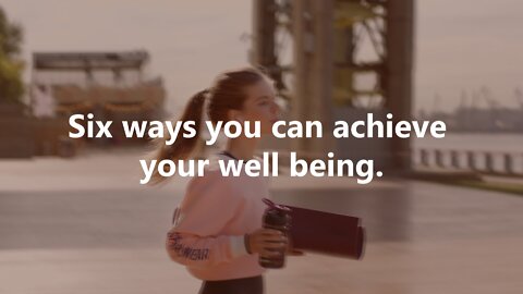 6 ways you can achieve your well-being