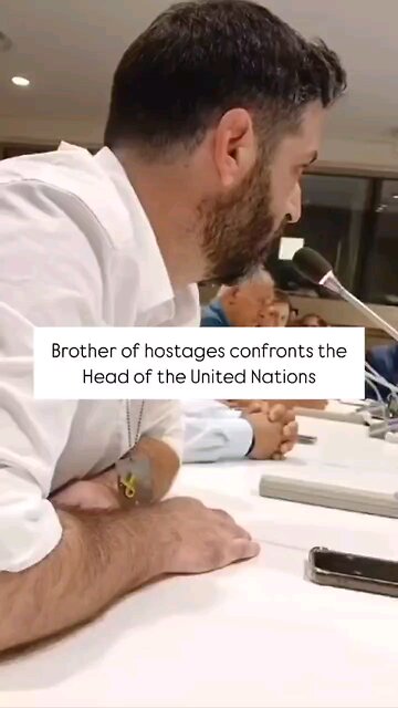 A brother of some hostages confronting the loosers at the United Nations