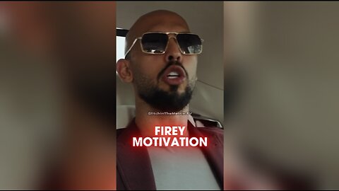 Andrew Tate: You Are Supposed To Have Fiery Motivation