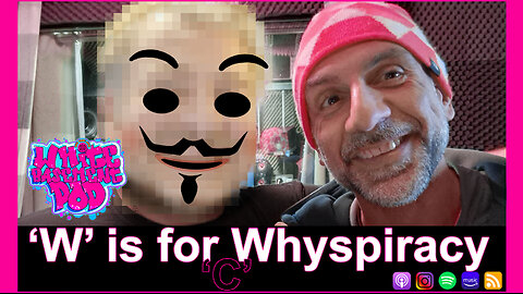 #37 'W' is for Whyspiracy - C