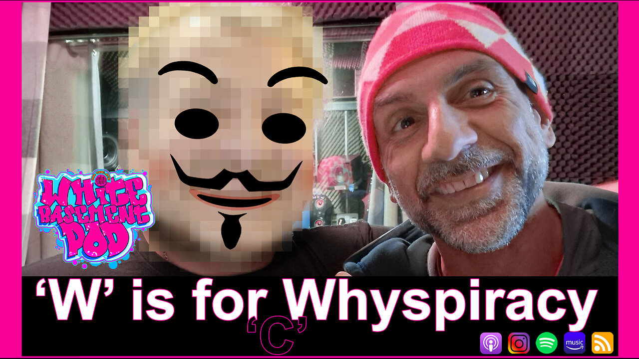 #37 'W' is for Whyspiracy - C