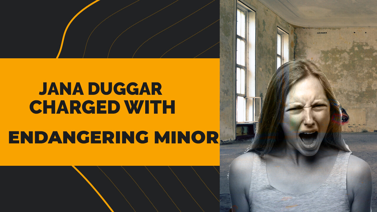 Reh Dogg's Random Thoughts - Jana Duggar, charged with endangering minor