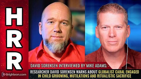 David Sorensen Warns of Globalist Cabal Engaged in CHILD Trafficking, Mutilations and Sacrifice