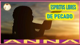 ESPIRITUS LIBRES DE PECADO- MENSAJE DE JESUCRISTO REY A ANNA