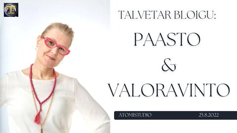 ATOMIstudio: Talvetar Bloigu - Paasto ja valoravinto 25.8.2022