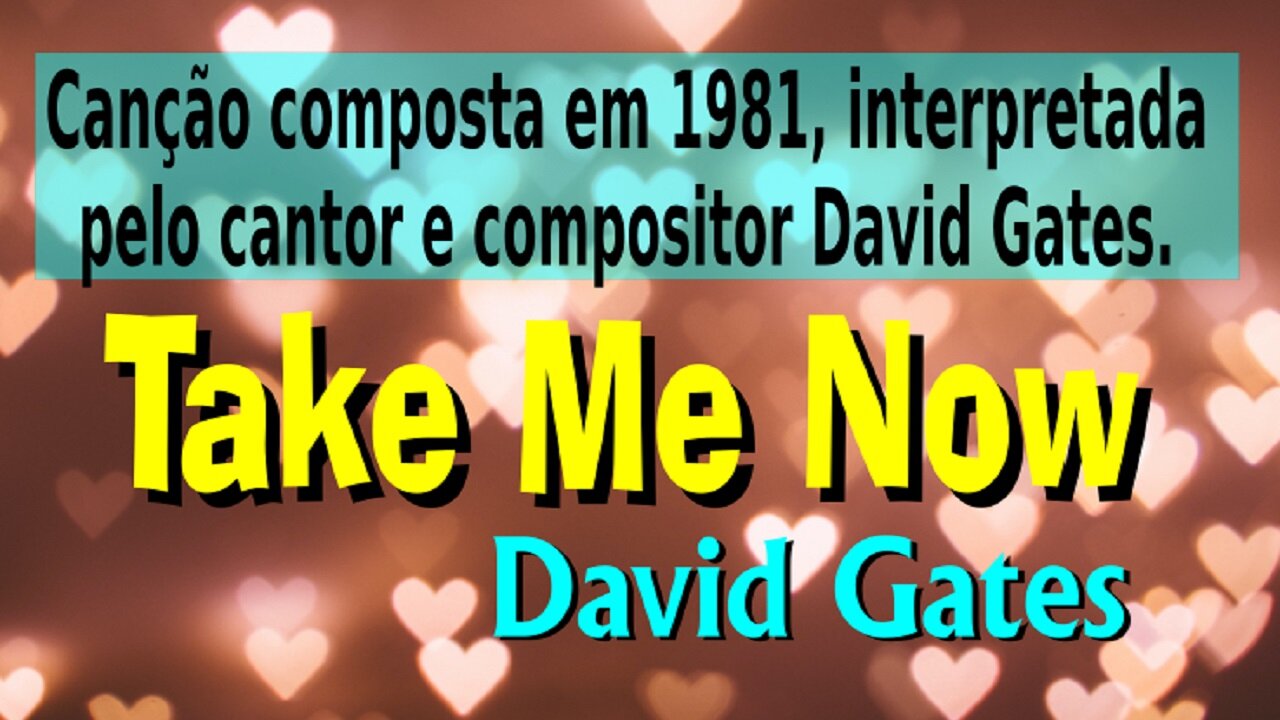 183 – TAKE ME NOW – DAVID GATES