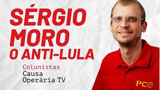 Sérgio Moro, o anti-Lula - Colunistas da COTV | Henrique Áreas