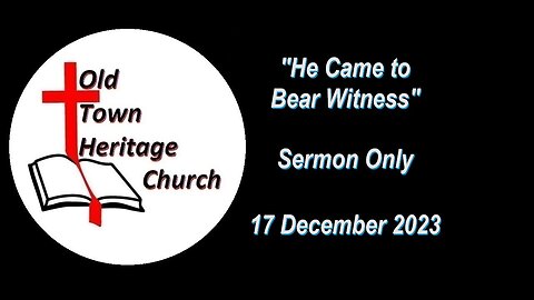 "To Bear Witness" John 1:6-9, 19-28