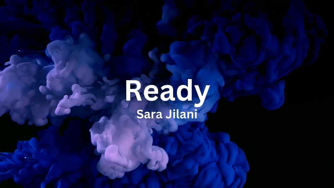 Sara Jilani - Ready (Lyric Video: Blue Cloud Version)