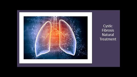 Cystic Fibrosis - Natural Treatment