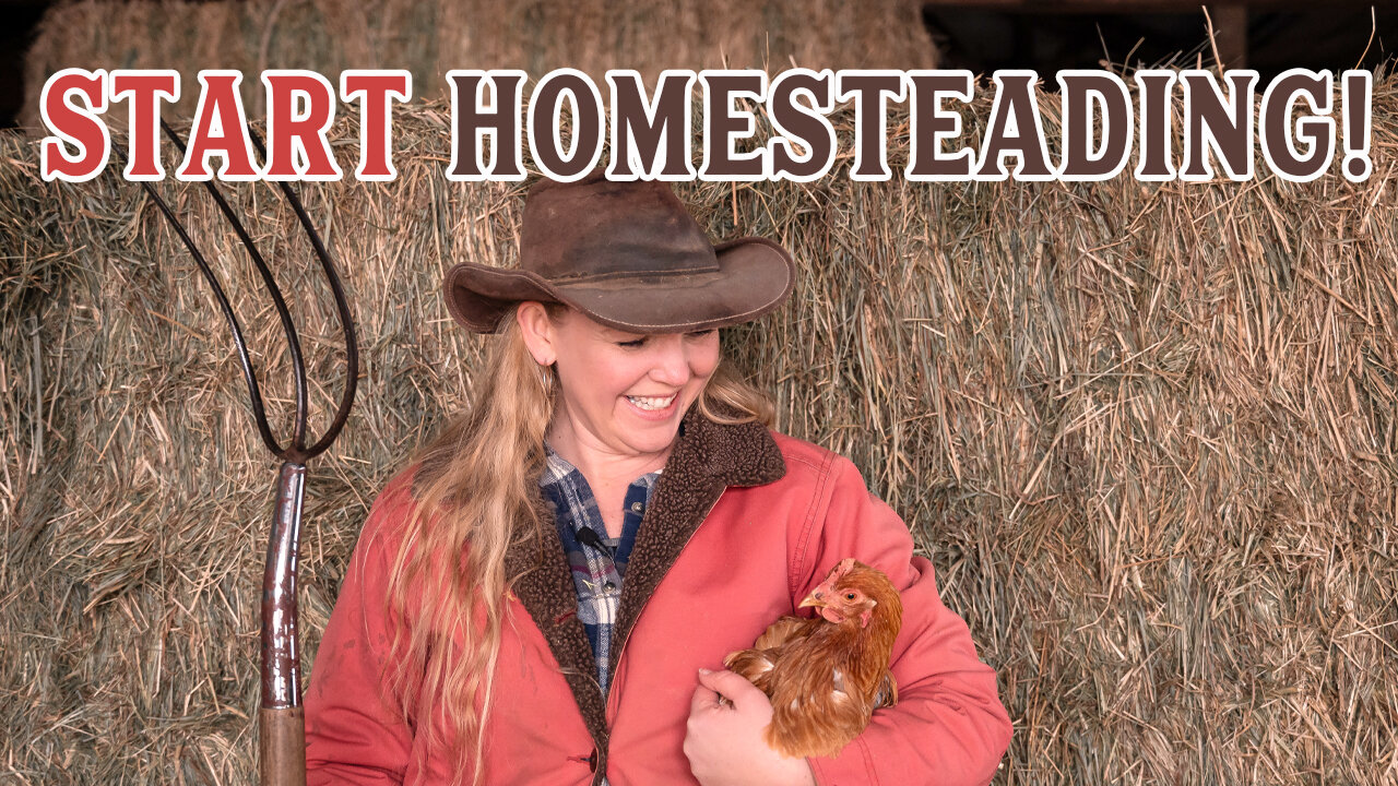 So You Want to Homestead? (Your First 5 Steps)