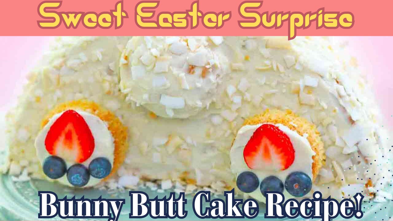 Get Ready for Easter with This Bunny Butt Cake Recipe!