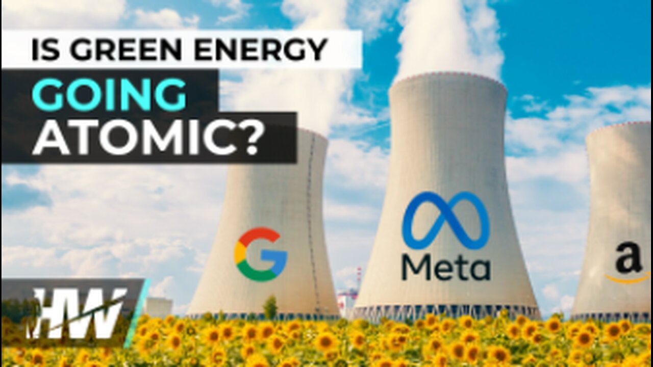 IS GREEN ENERGY GOING ATOMIC?