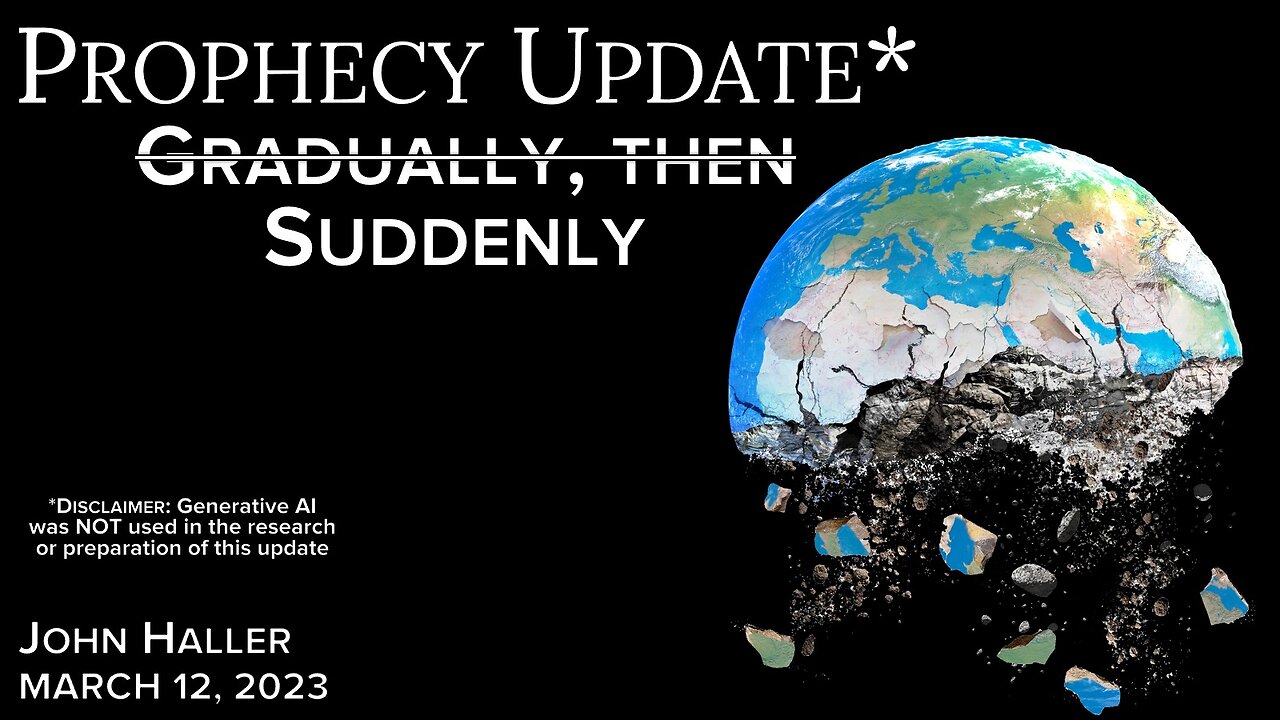 2023 03 12 John Haller’s Prophecy Update “Suddenly”