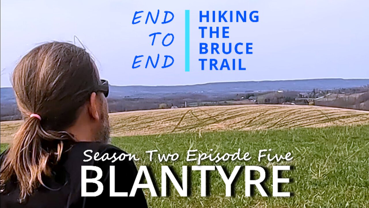 S2.Ep5 “Blantyre” Beaver Valley - Hiking The Bruce Trail End to End : Overnight Camp!