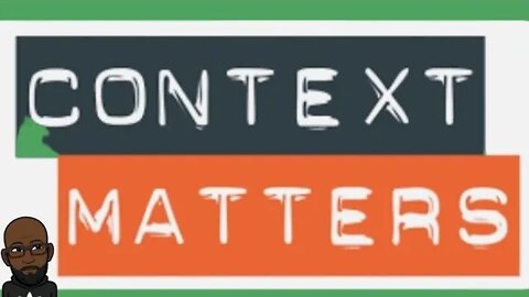Why is Context so important?