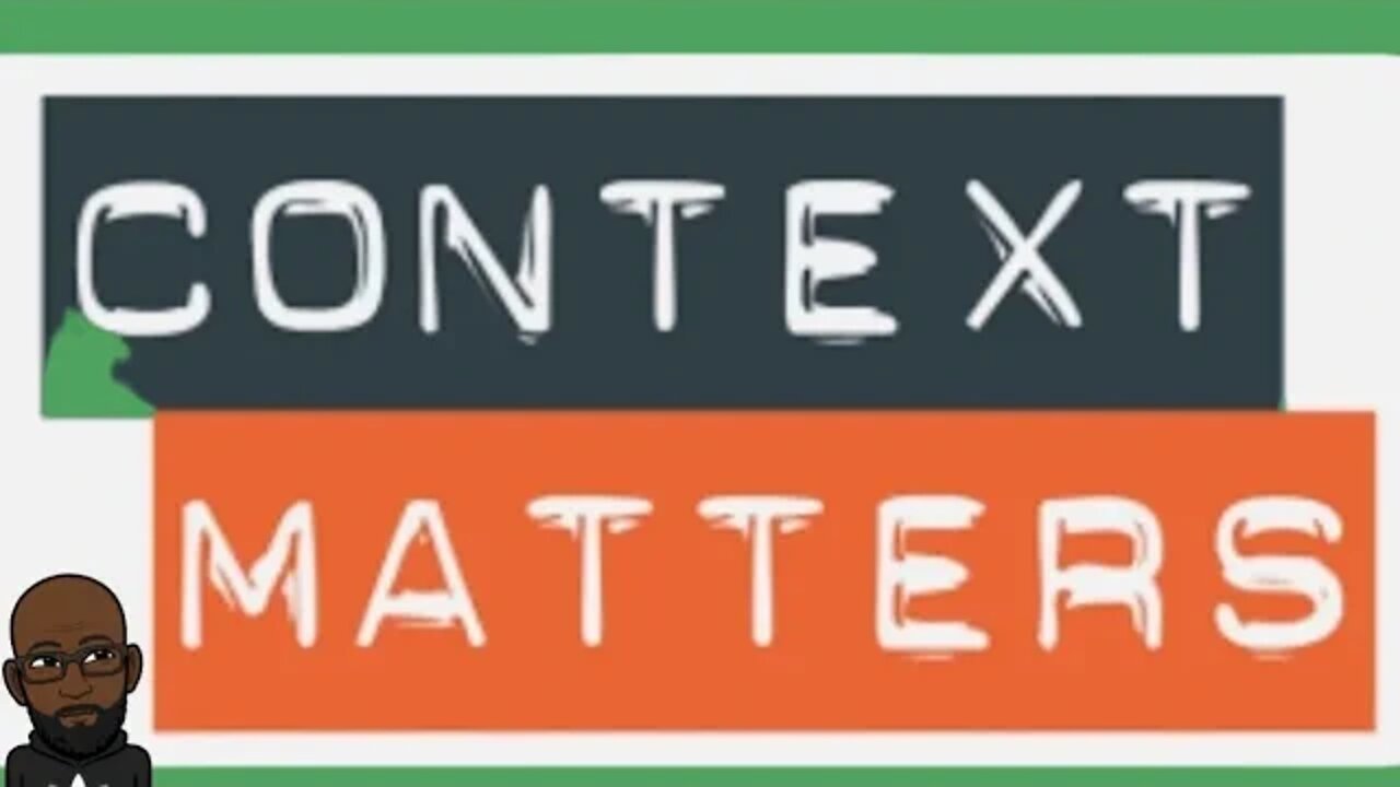 Why is Context so important?