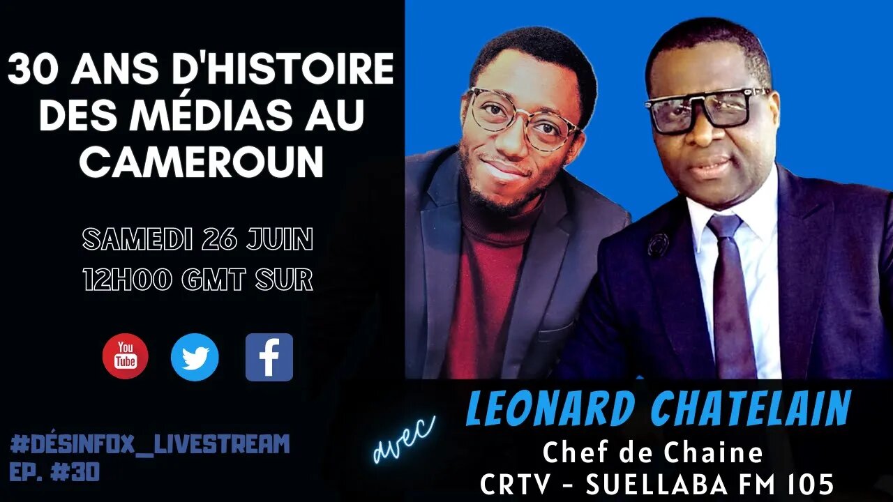 30 ans d'histoire des médias au Cameroun, avec Léonard Châtelain - DESINFOX #30