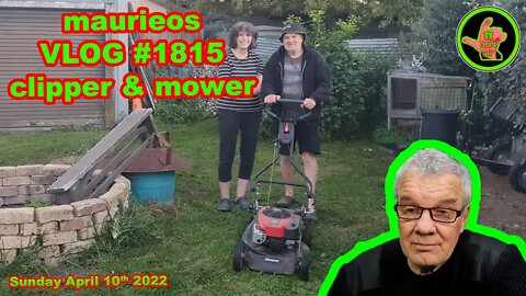 maurieos VLOG #1815 clipper & mower