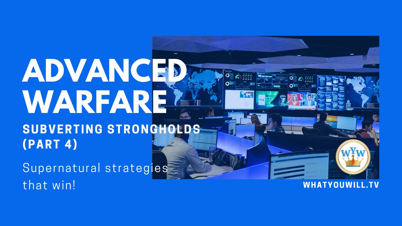 Advanced Warfare Series – Subverting Strongholds (Part 4) WhatYouWill.tv