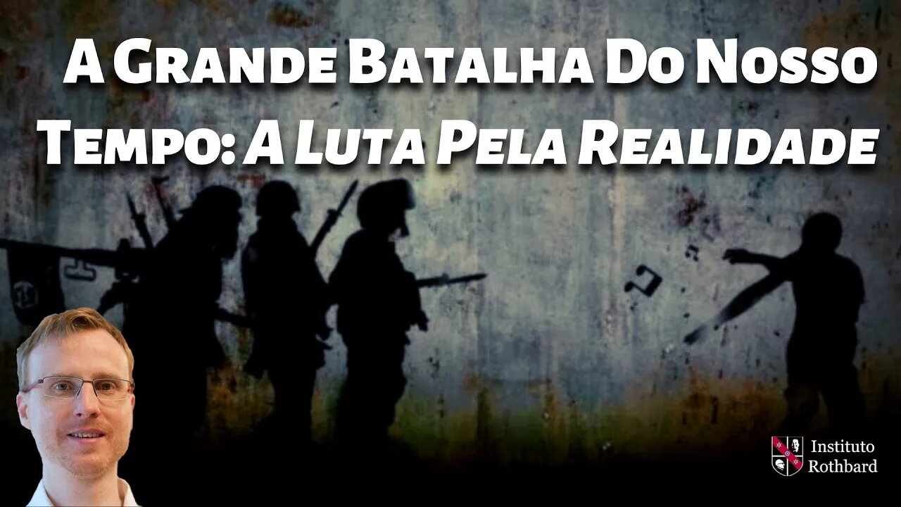 A Grande Batalha Do Nosso Tempo: A Luta Pela Realidade - Vasko Kohlmayer