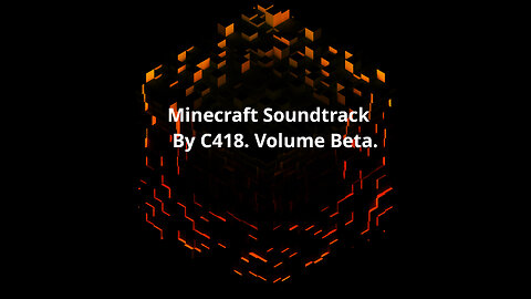 Minecraft Soundtrack C418: Volume Beta.