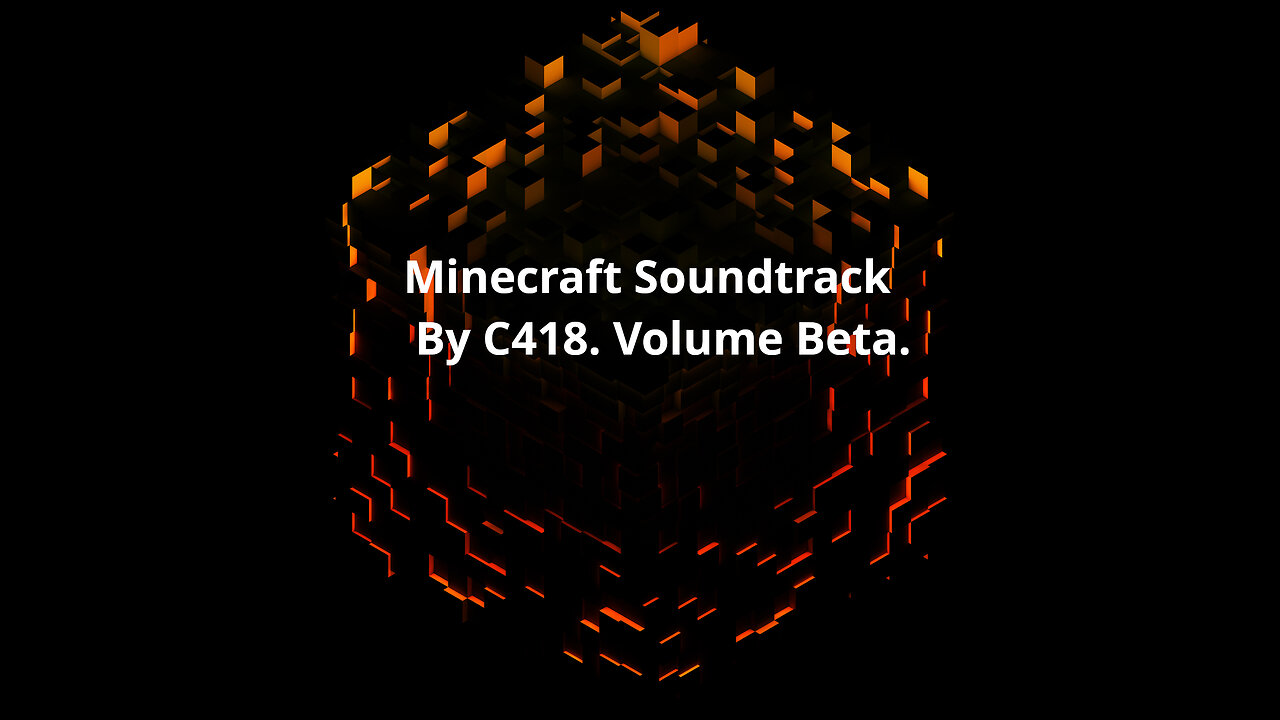 Minecraft Soundtrack C418: Volume Beta.