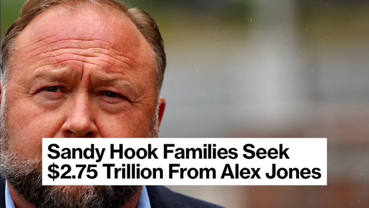 Sandy Hook Families Seek (wait for it) 2.75 TRILLION Dollars From Alex Jones