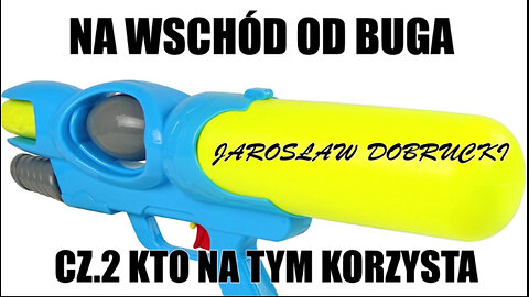 NA WSCHÓD OD BUGA część 1 i 2 - UKRAIŃSKI KOCIOŁ - JAROSŁAW DOBRUCKI 2023