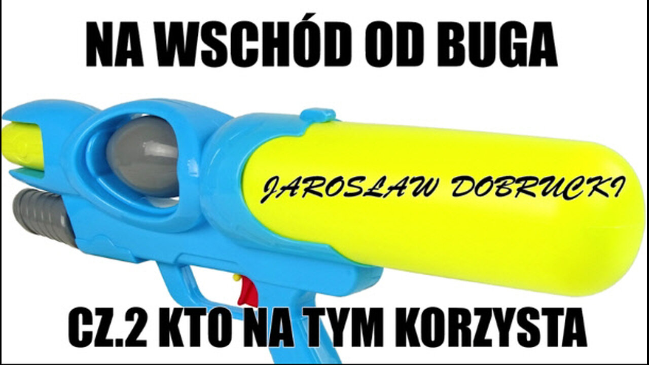 NA WSCHÓD OD BUGA część 1 i 2 - UKRAIŃSKI KOCIOŁ - JAROSŁAW DOBRUCKI 2023