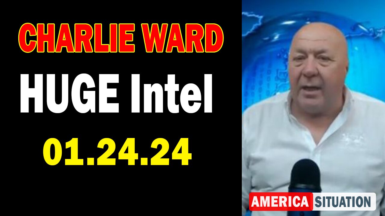 Charlie Ward HUGE Intel: "Charlie Ward Important Update, January 24, 2024"