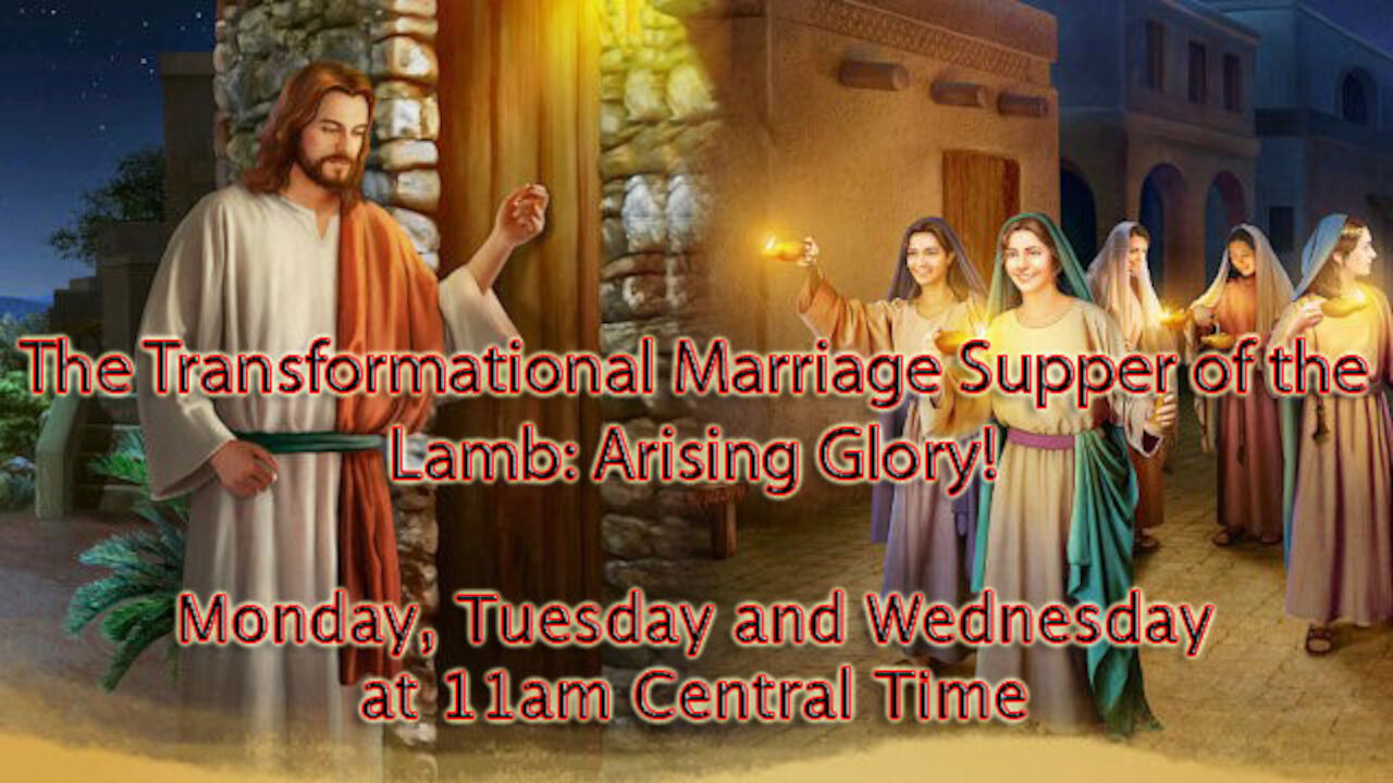 November 15, 2021 Transformational Marriage Supper of the Lamb: Arising Glory