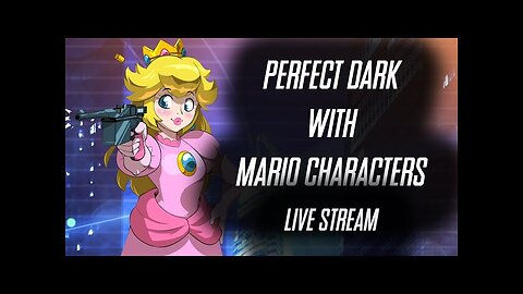 Perfect Dark - With Mario Characters@!~