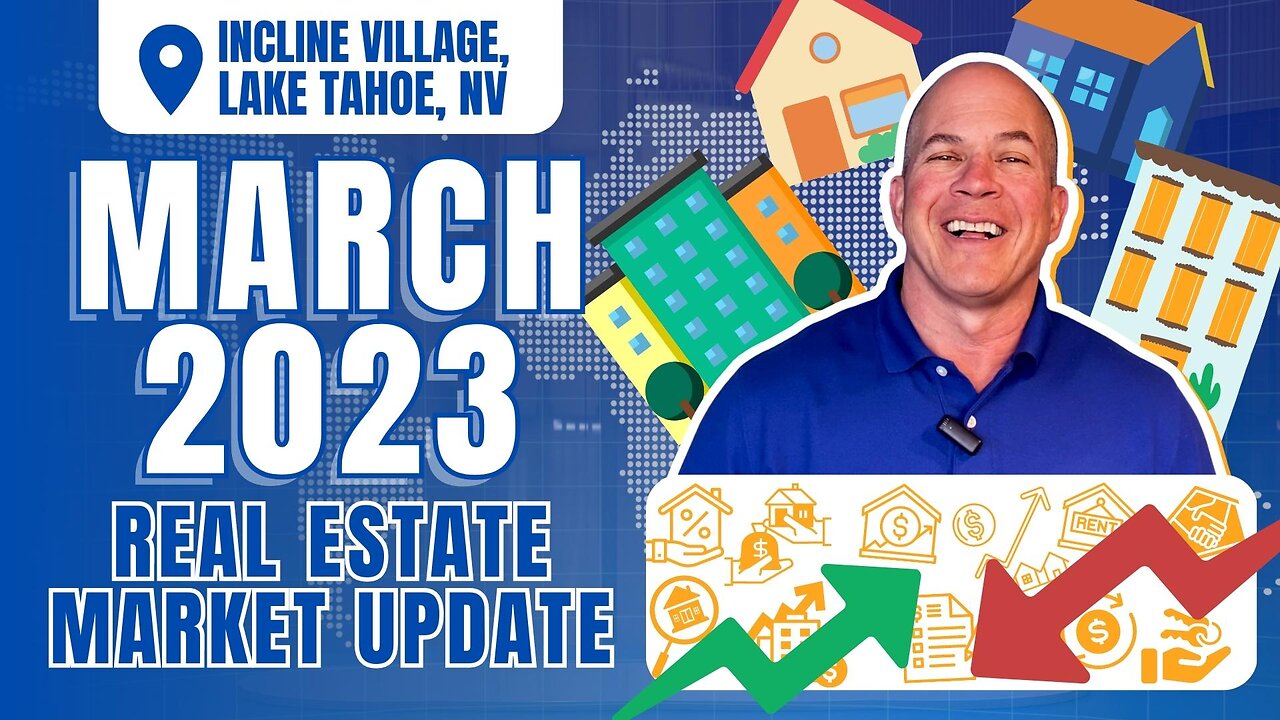 MARCH 2023: Real Estate Market Update in Incline Village Lake Tahoe Nevada 📰🏠