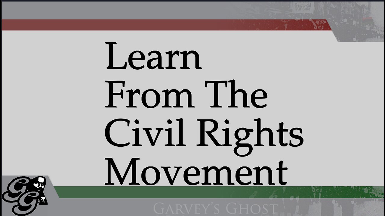 Garvey's Ghost TV 9-15-2023: Learn From The Civil Rights Movement