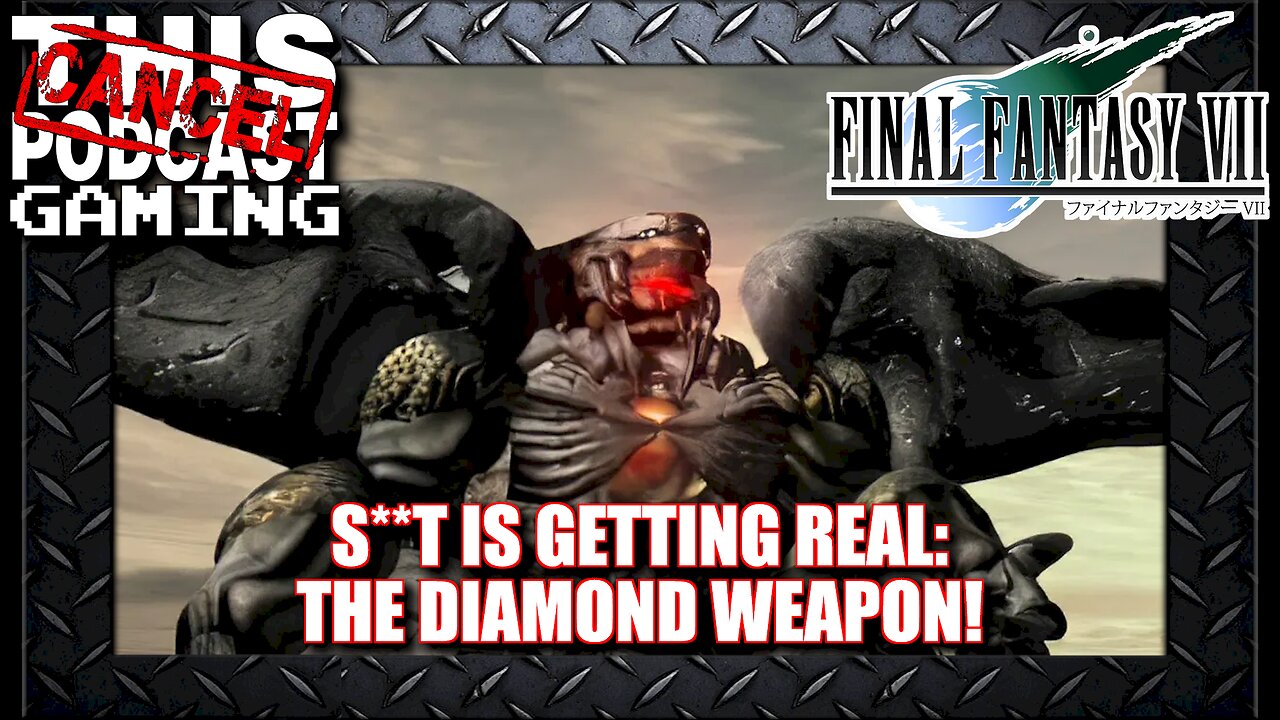 Final Fantasy VII: S*** Is Getting Real: The Diamond Weapon!