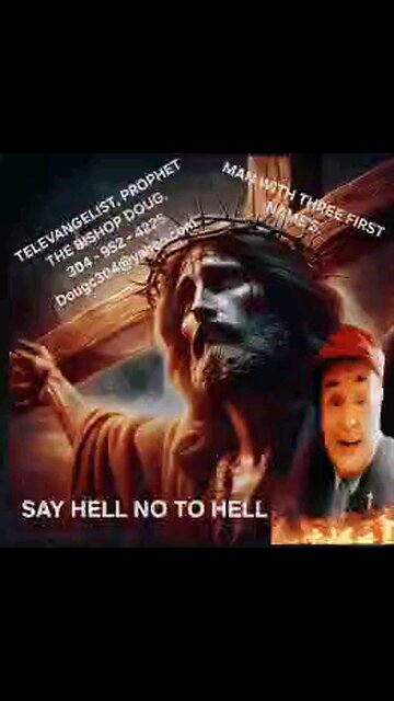 TELEVANGELIST THE BISHOP DOUG. 304 952 4225 Dougc304@yahoo.com