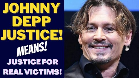 JUSTICE for Johnny Depp! Why justice for Johnny is just for all real victims of DV everywhere.