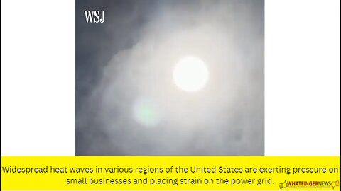 Widespread heat waves in various regions of the United States are exerting pressure