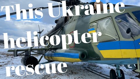 Ukraine rescue helicopter