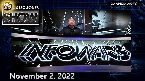 WW3 HAS ALREADY BEGUN! Across the World, Once Free Nations are Being Transformed Into Dictatorships Before Our Very Eyes! Welcome to the New World Order! – ALEX JONES SHOW 11/2/22