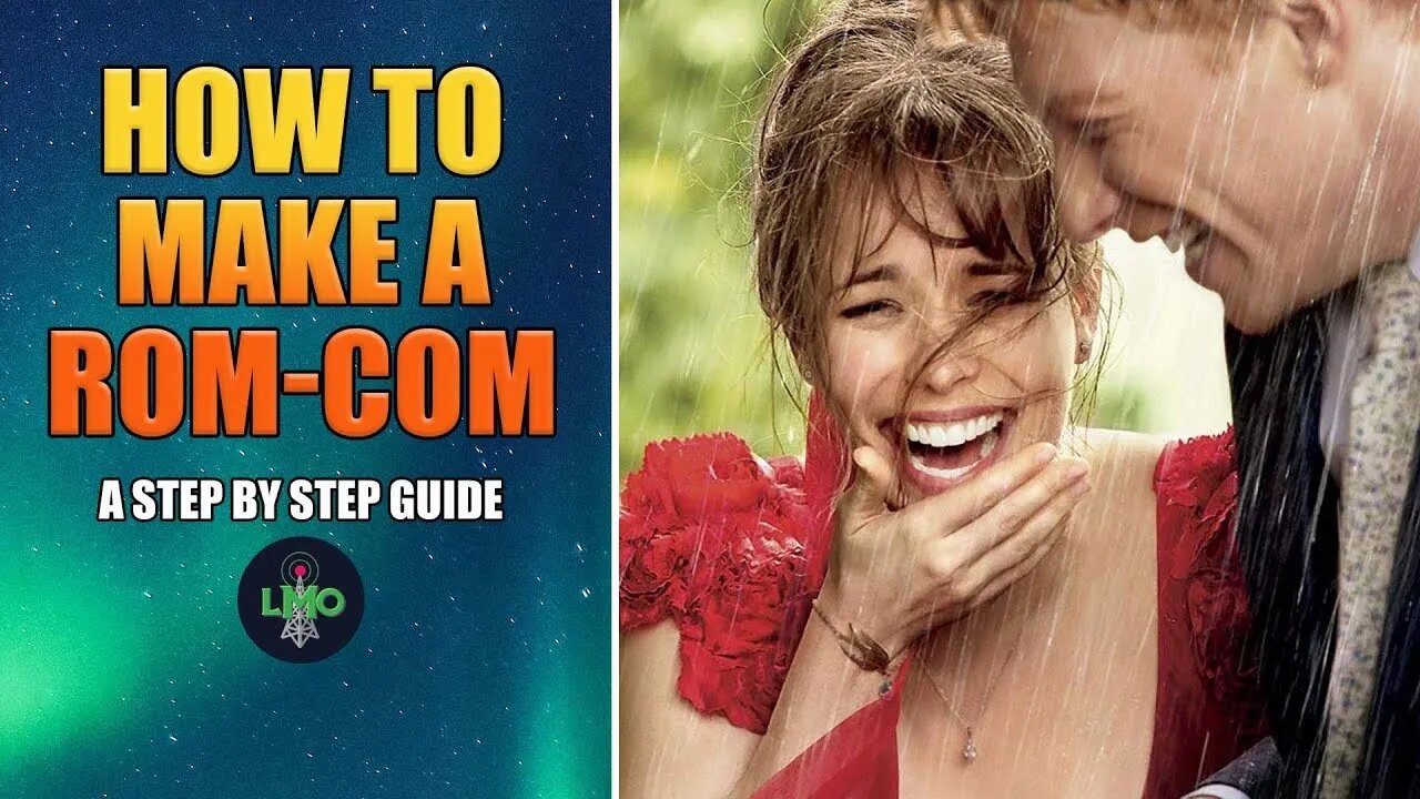 How To Make A Romantic Comedy - A Step by Step Guide