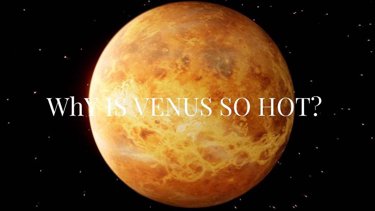 Why is Venus So Hot? We Asked a NASA Scientist