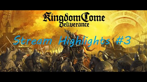 Stream Highlights #3 Kingdom Come Deliverance #3