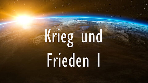 Krieg und Frieden (Texte zur Meditation) Teil 1 von 4