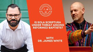 Is Sola Scriptura Under Threat Among Reformed Baptists?