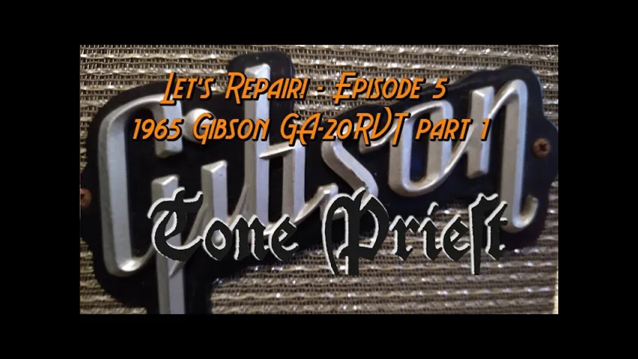 LET'S REPAIR! - EPISODE 5: 1965 GIBSON GA-20RVT - Part 1