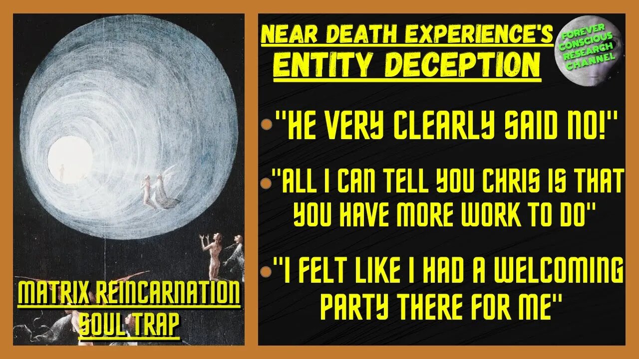 Near Death Experience Entity DECEPTION "You Have More Work To Do" | Matrix Reincarnation Soul Trap