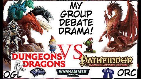 Actual TTRPG Debate Drama / D&D VS Pathfinder / OGL VS ORC / Quiting ?