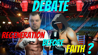 DEBATE: Does Regeneration Precede faith?